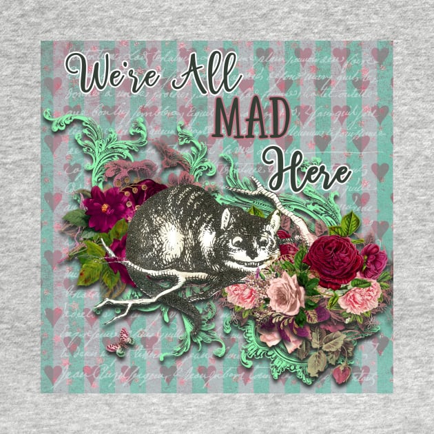 We're All Mad Here Cheshire Cat Alice In Wonderland Quote by 4Craig